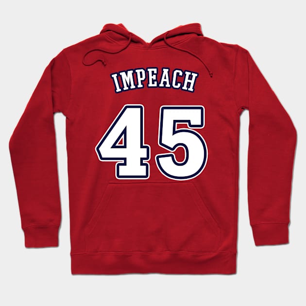 Impeach 45 Hoodie by Heyday Threads